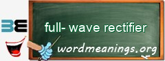 WordMeaning blackboard for full-wave rectifier